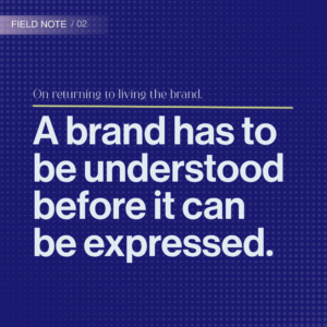 A brand can't be expressed properly if it isn't understood first. On returning to Nicholas Ind's Living the Brand — and why usable matters more than beautiful.